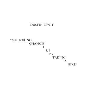 Mr. Boring Changes It Up By Taking a Hike