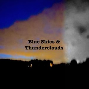 Blue Skies & Thunderclouds