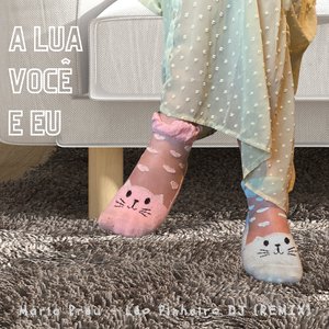 A Lua Você e Eu (Leo Pinheiro DJ Remix)