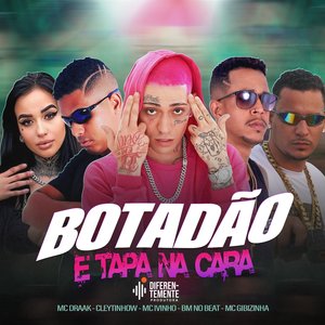 Botadão e Tapa na Cara