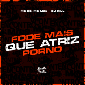 Fode Mais Que Atriz Pornô