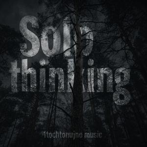 Solo thinking (Slowed)