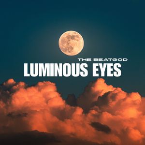 LUMINOUS EYES