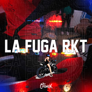 La Fuga RKT (Remix)