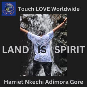 LAND IS SPIRIT
