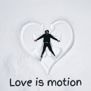 Love is motion