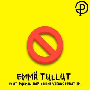 Emmä Tullut (feat. Rydman, Harlekiini, Vapaus & Fädi)