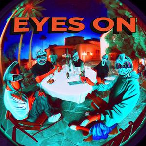 EYES ON