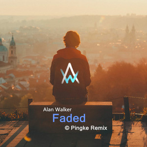 Alan Walker//The Chainsmokers-Faded（师嘉俊(Pingke) Remix）