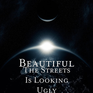 The Streets Is Looking Ugly