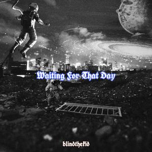 Waiting For That Day