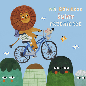 Na Rowerze Świat Przemierzę