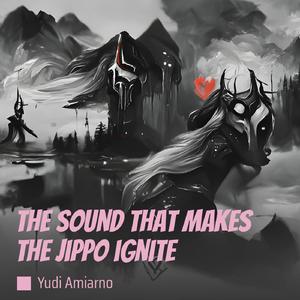 The Sound That Makes the Jippo Ignite