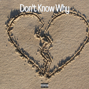 Dont Know Why