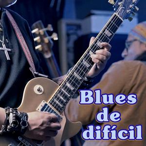 Blues de difícil