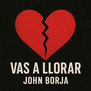 Vas a llorar