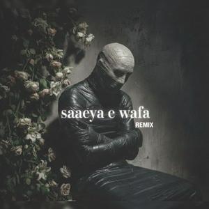 SAAEYA E WAFA (Remix)