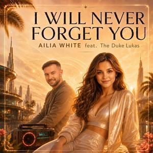 I will never forget you (feat. The Duke Lukas)