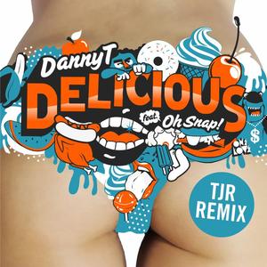 Delicious (Tjr Remix) [feat. Oh Snap!]