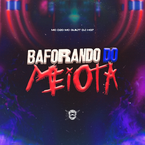 Baforando do Meiota