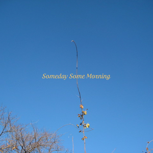 Someday Some Morning