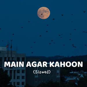 Main Agar Kahoon (Slowed)