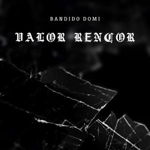 VALOR RENCOR