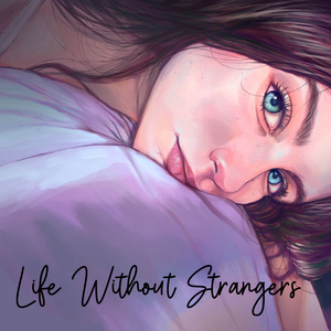 Life Without Strangers