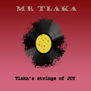 Tlaka's strings of JOY