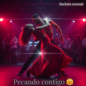 Pecando contigo (Bachata sensual)