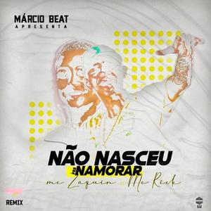 Não Nasceu Pra Namorar (Remix)