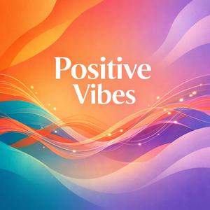 Positive Vibes