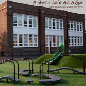 A Sharp Knife and a Gun