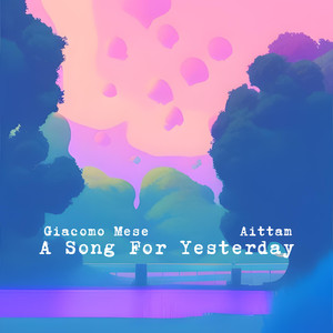 A Song For Yesterday (feat. Aittam)