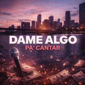 DAME ALGO PA' CANTAR
