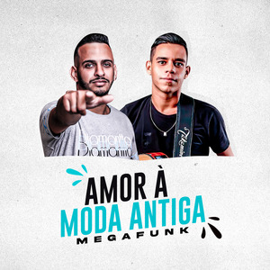 Amor à Moda Antiga (Megafunk)