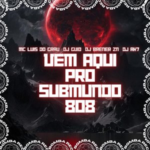 Vem Aqui pro Submundo 808