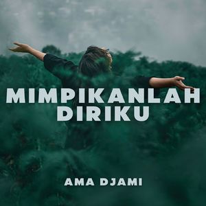 MIMPIKANLAH DIRIKU