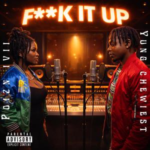 **** it up (feat. Poizn ivii)
