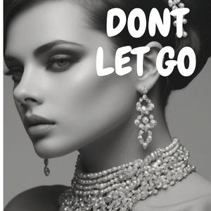 Don’t Let Go