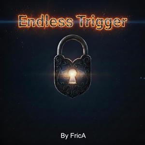Endless Trigger