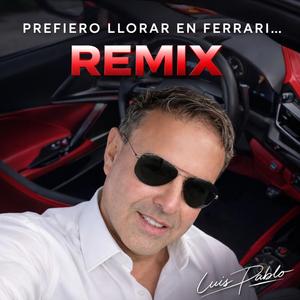Prefiero llorar en Ferrari...REMIX