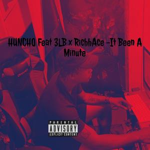 It Been A Minute (feat. HUNCHO & RichhAce)