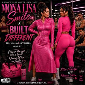 Mona Lisa Smile x Built Different (feat. Elise Hidalgo) (Special Version Mash Up)