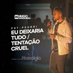 Eu Deixaria Tudo / Tentação Cruel