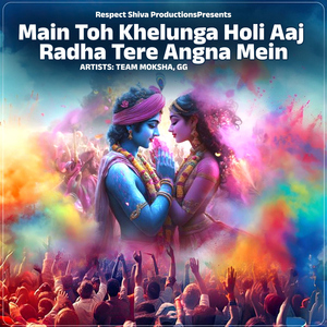 Main Toh Khelunga Holi Aaj Radha Tere Angna Mein