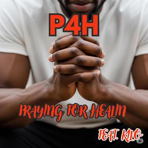 P4H (Praying For Healing) (feat. Kilo)