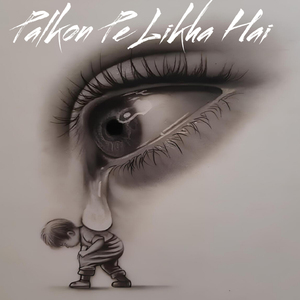 Palkon Pe Likha Hai