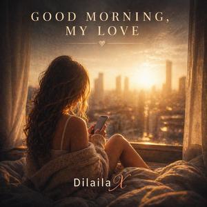 Good Morning, My Love