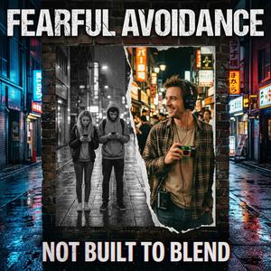 Not Built to Blend